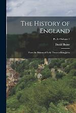 The History of England: From the Britons of Early Times to King John; Volume 1; Pt. A 