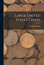 Large United States Cents; 