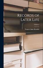 Records of Later Life; Volume I 