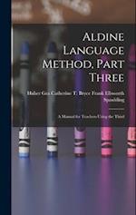 Aldine Language Method, Part Three: A Manual for Teachers Using the Third 