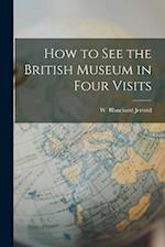 How to See the British Museum in Four Visits 