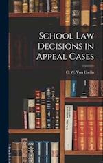 School Law Decisions in Appeal Cases 