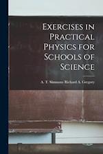 Exercises in Practical Physics for Schools of Science 