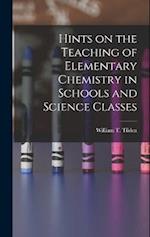 Hints on the Teaching of Elementary Chemistry in Schools and Science Classes 