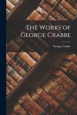 The Works of George Crabbe 