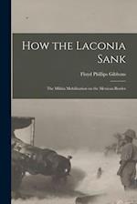 How the Laconia Sank: The Militia Mobilization on the Mexican Border 