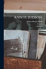 Ann H. Judson: A Memorial 