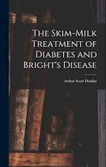 The Skim-milk Treatment of Diabetes and Bright's Disease 
