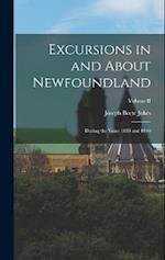 Excursions in and About Newfoundland: During the Years 1839 and 1840; Volume II 