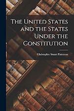 The United States and the States Under the Constitution 