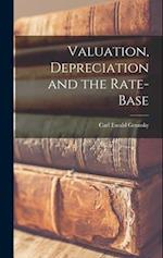 Valuation, Depreciation and the Rate-Base 