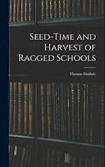 Seed-Time and Harvest of Ragged Schools 