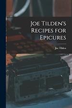 Joe Tilden's Recipes for Epicures 
