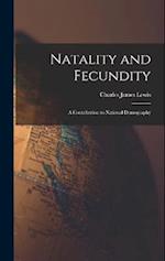 Natality and Fecundity: A Contribution to National Demography 