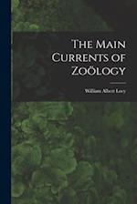 The Main Currents of Zoölogy 