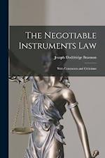 The Negotiable Instruments Law: With Comments and Criticisms 