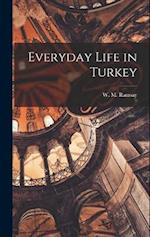 Everyday Life in Turkey 