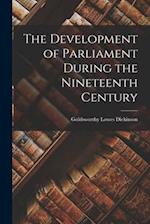 The Development of Parliament During the Nineteenth Century 