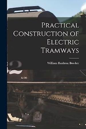 Practical Construction of Electric Tramways
