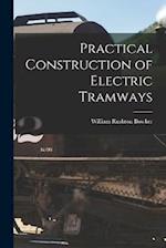 Practical Construction of Electric Tramways 