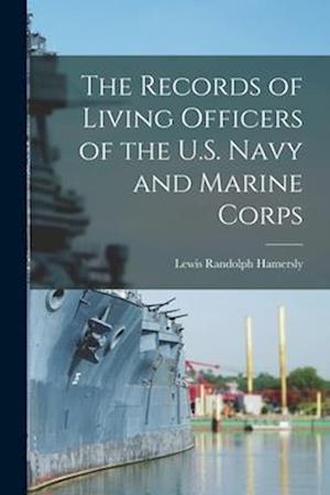 The Records of Living Officers of the U.S. Navy and Marine Corps