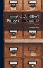 A Glance at Private Libraries 