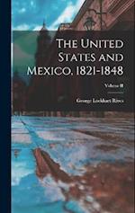 The United States and Mexico, 1821-1848; Volume II 