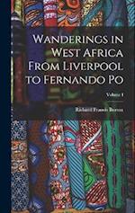 Wanderings in West Africa From Liverpool to Fernando Po; Volume I 