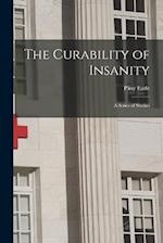 The Curability of Insanity: A Series of Studies 