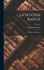 La Secchia Rapita: The Rape of the Bucket; Volume I 