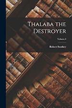 Thalaba the Destroyer; Volume I 