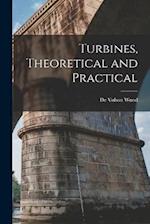 Turbines, Theoretical and Practical 