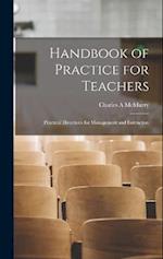 Handbook of Practice for Teachers: Practical Directions for Management and Instruction 