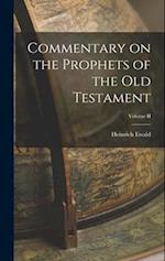 Commentary on the Prophets of the Old Testament; Volume II 