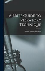 A Brief Guide to Vibratory Technique 