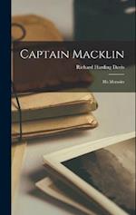 Captain Macklin: His Memoirs 