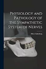 Physiology and Pathology of the Sympathetic System of Nerves 