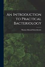 An Introduction to Practical Bacteriology 