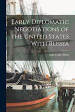 Early Diplomatic Negotiations of the United States With Russia 