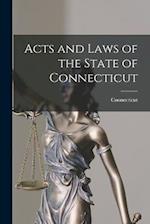 Acts and Laws of the State of Connecticut 