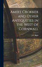 Amirt Crokker and Other Antiquities in the West of Cornwall 
