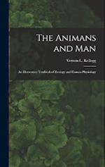 The Animans and Man; An Elementary Textbook of Zoology and Human Physiology 