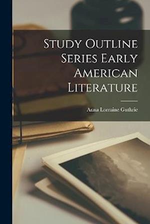 Study Outline Series Early American Literature