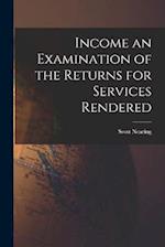 Income an Examination of the Returns for Services Rendered 