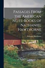 Passages From the American Note-Books of Nathaniel Hawthorne 