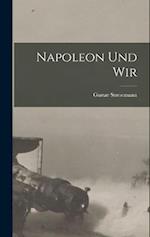 Napoleon und Wir 