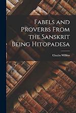 Fabels and Proverbs From the Sanskrit Being Hitopadesa 