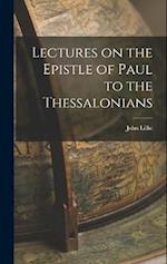 Lectures on the Epistle of Paul to the Thessalonians 