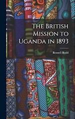 The British Mission to Uganda in 1893 