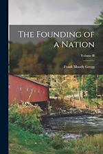 The Founding of a Nation; Volume II 